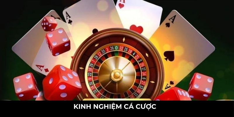 Kinh nghiệm cá cược 