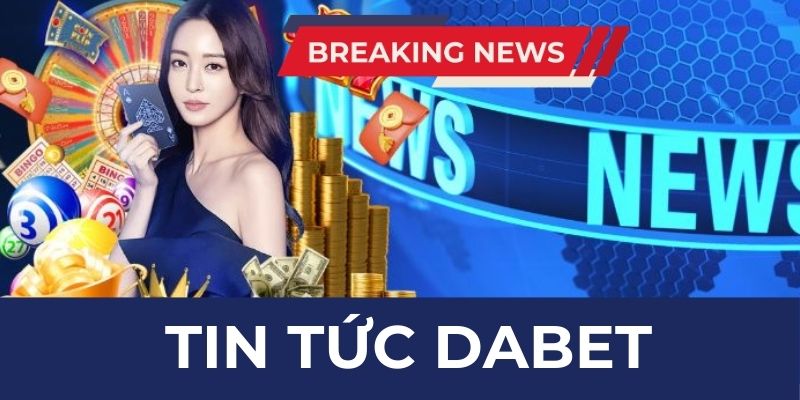Tin tức Dabet