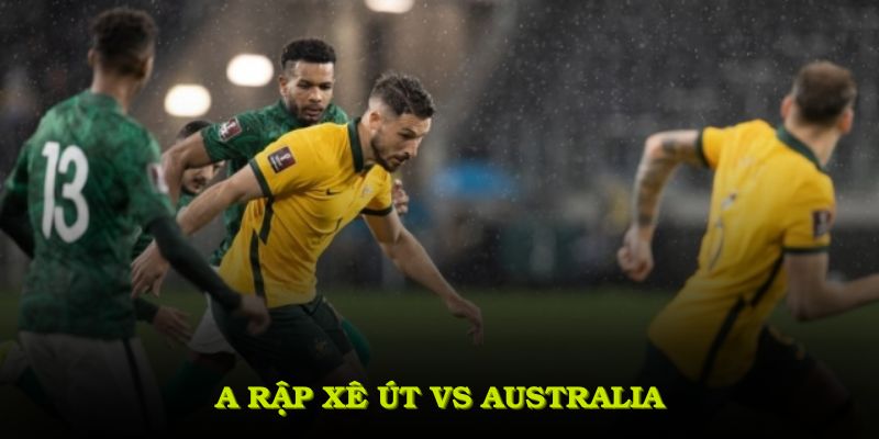 Ả Rập Xê Út VS Australia