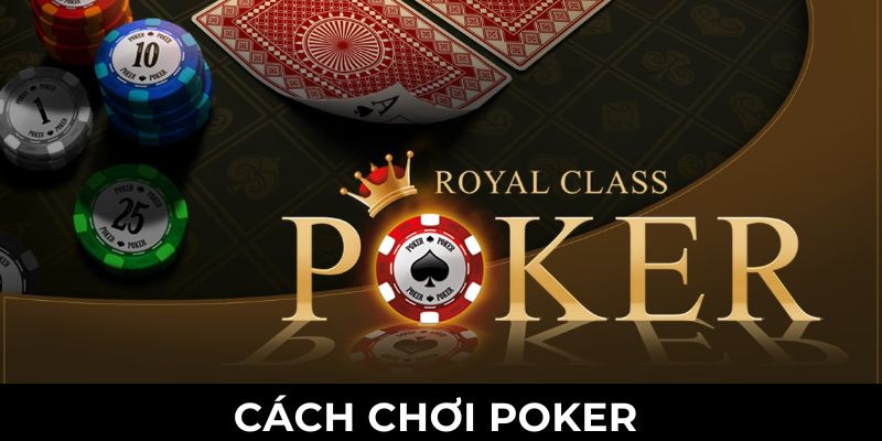 Cách chơi poker