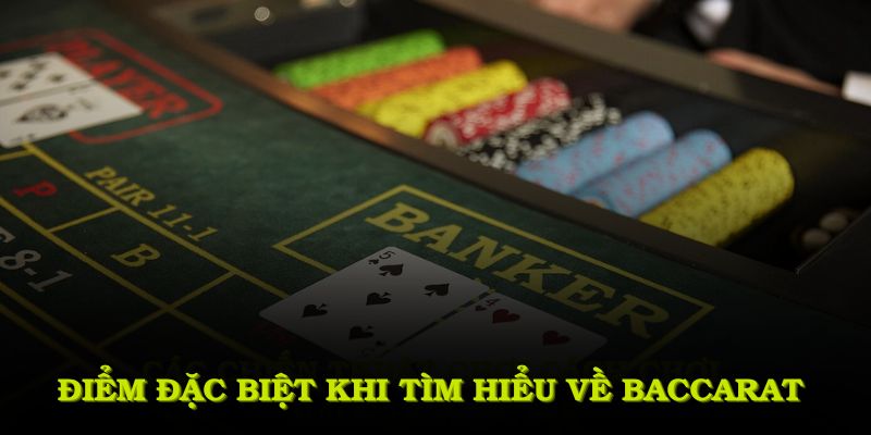 Những điểm đặc biệt bạn cần biết khi tìm hiểu về Baccarat