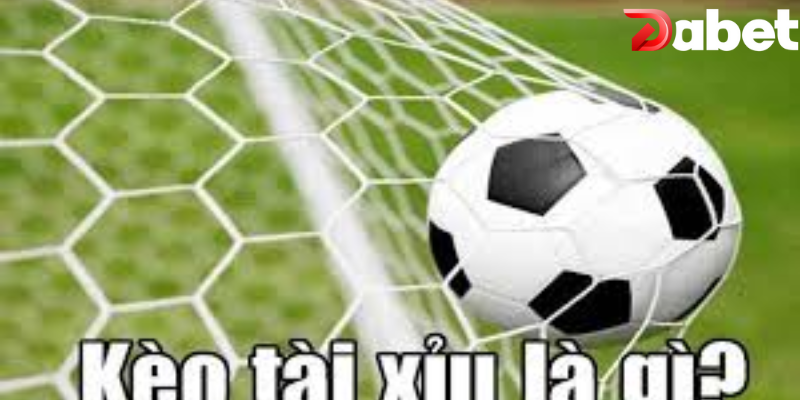 kèo tài xỉu là gì