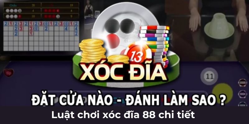 Luật chơi xóc đĩa 88 chi tiết 
